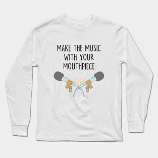 Make the music with your mouthpiece Long Sleeve T-Shirt